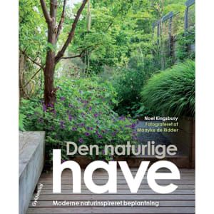 Den naturlige have - Moderne naturinspireret beplantning - Indbundet på tilbud til 239 kr. hos Coop.dk